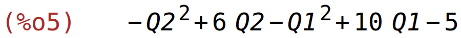 (%o5)	-Q2^2+6*Q2-Q1^2+10*Q1-5